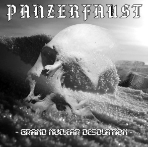 Panzerfaust - Grand Nuclear Desolation (2017)