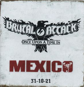 Brutal Attack - Once Upon A Time In Mexico (2022)