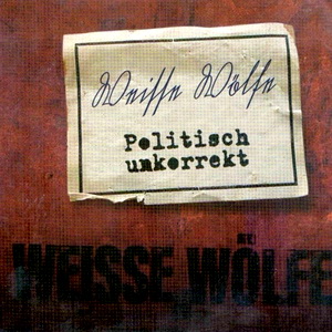 Weisse Wölfe - Politisch Unkorrekt (2022)