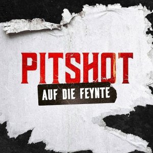 Pitshot - Auf die Feynte (2022)