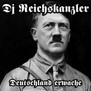 Dj Reichskanzler - Deutschland erwache (2023)