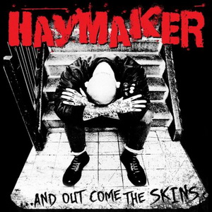 Haymaker - ... And Out Come The Skins (2023)
