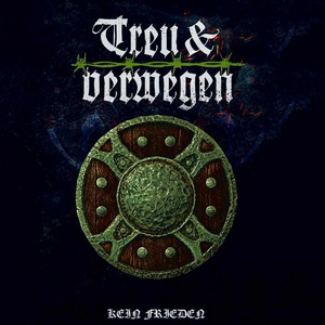 Treu & Verwegen - Kein Frieden (2023)