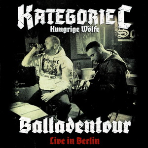 Kategorie C - Hungrige Wölfe – Balladentour - Live In Berlin (2023) LOSSLESS