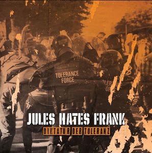 Jules Hates Frank - Diktatur der Toleranz (2023)