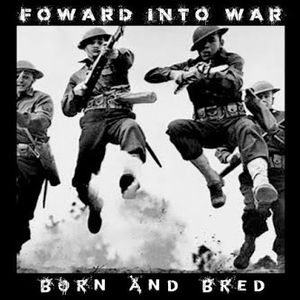 Forward Into War - Born And Bred (2023)