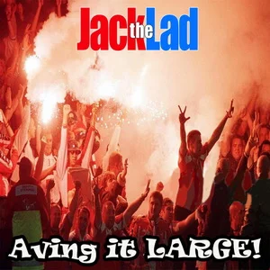 Jack The Lad - Aving It Large! (2024)