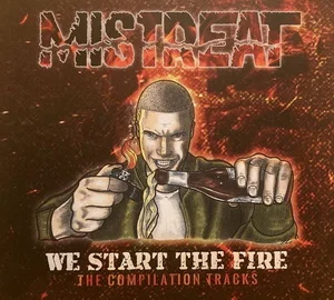 Mistreat - We Start The Fire. The Compilation Tracks (2024) LOSSLESS