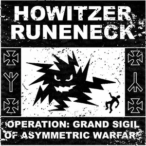 Howitzer & Runeneck - Operation: Grand Sygil of Asymmetric Warfare (2024)