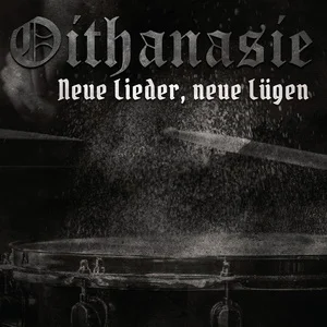 Oithanasie - Neue Lieder, Neue Lügen (2024)