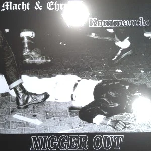 Macht & Ehre and Kommando - Nigger Out! (2018)