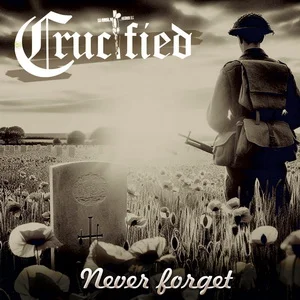 Crucified - Never Forget (2024) LOSSLESS