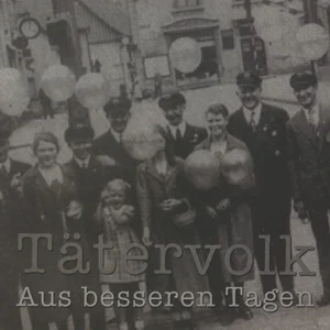 Tätervolk - Aus besseren Tagen (2020) LOSSLESS