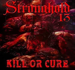 Stronghold 13 - Kill or Cure (2024)