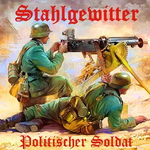 Stahlgewitter - Politscher Soldat (2024) LOSSLESS