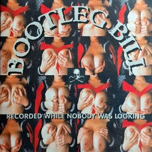 Bootleg Bill - Recorded while nobody was looking (1997)