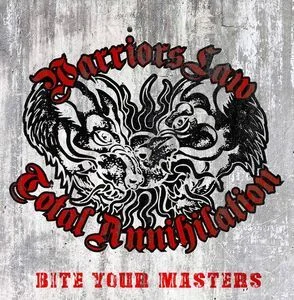 Warriors Law & Total Annihilation - Bite Your Masters (2022 / 2025)