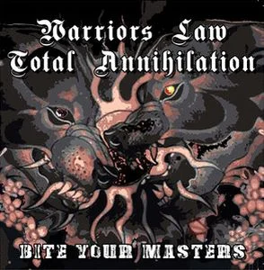 Warriors Law & Total Annihilation - Bite Your Masters (2022 / 2025)