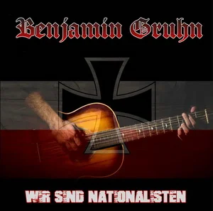 Benjamin Gruhn - Wir sind Nationalisten (2025)