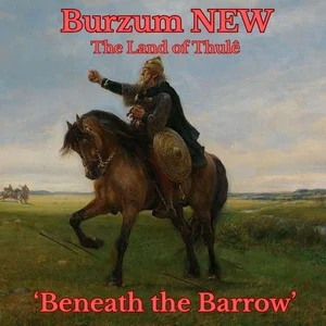 Burzum - Beneath the Barrow (2025) LOSSLESS