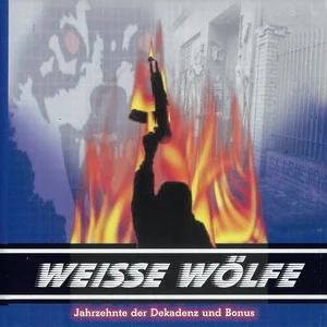 Weisse Wölfe - Jahrzehnte der Dekadenz (Re-Edition censored version + Bonus)