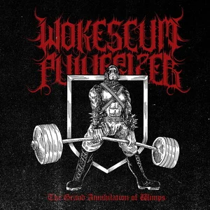 Wokescum Pulverizer - The Grand Annihilation of Wimps (2025) LOSSLESS