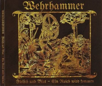 Wehrhammer ‎– Fleisch Und Blut - Ein Reich Wird Kommen (2016)