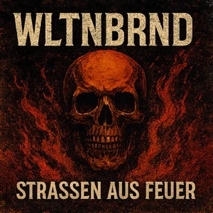 WLTNBRND - Strassen aus Feuer (2025)