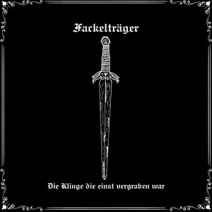 Fackelträger - Die Klinge Die Einst Vergraben War (2025)