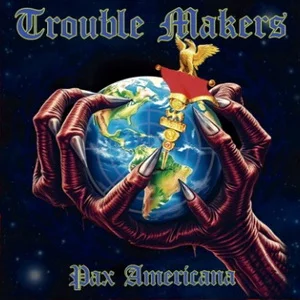 Trouble Makers - Pax Americana (LP 2025)