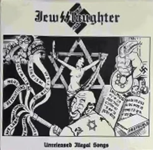 Jewsslaughter - Unreleased Illegal Songs (2025) LOSSLESS