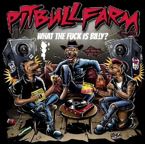 Pitbullfarm - What The Fuck Is Billy? 2025)