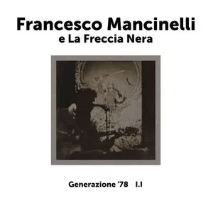 Francesco Mancinelli e La Freccia Nera - Generazione '78 I.I (2025) LOSSLESS