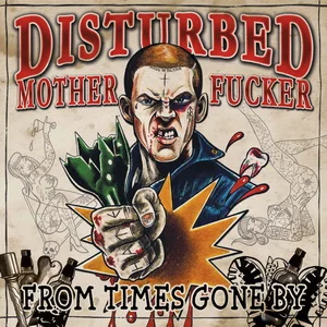 Disturbed Mother Fucker - From Times Gone By (2026)