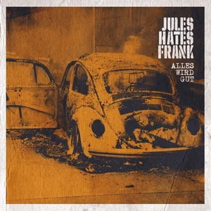 Jules hates Frank - Alles wird gut (2026)