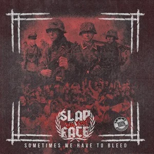 Slap In The Face - Sometimes We Have To Bleed (2024)
