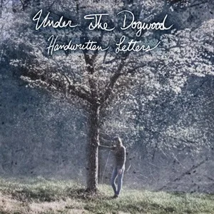 Under The Dogwood - Handwritten Letters (2026)